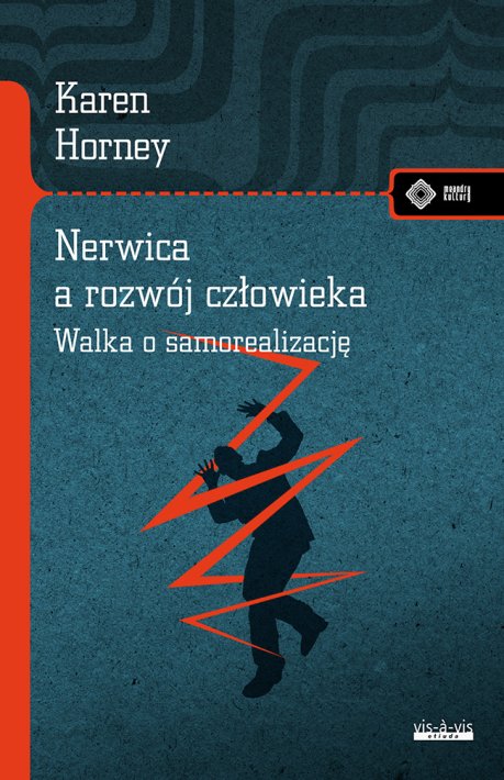 Nerwica a rozwój człowieka. Walka o samorealizację