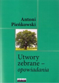 Utwory zebrane - opowiadania